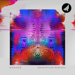 Moniker - Encryption (risik Remix) [PREMIERE]