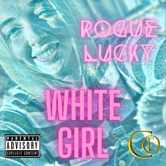 Rogue Lucky "White Girl"