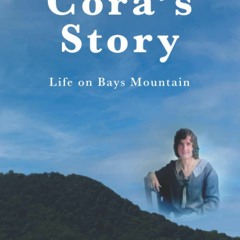 ❤[READ]❤ Cora's Story: Life On Bays Mountain (Life on Bays Mountain Series)