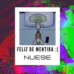 Feliz de mentira :(