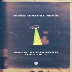 Rauw Alejandro - Todo De Ti (Diego Miranda Remix) [DropUnited Exclusive]