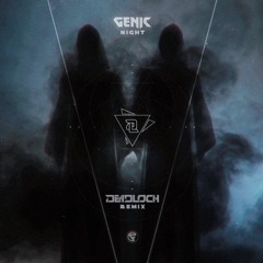 Genic - Night (Deadloch Remix)