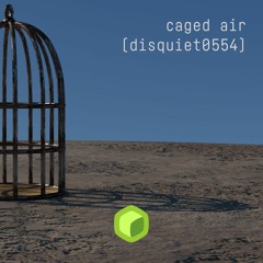 caged air (disquiet0554)