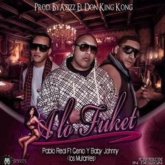 Pablo Real Ft Genio & Baby Johny (los Mutantes) - A Lo Fuket (prod By Azziz E.D.K.K)