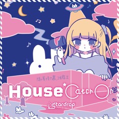【XFD】"House*Catch On"
