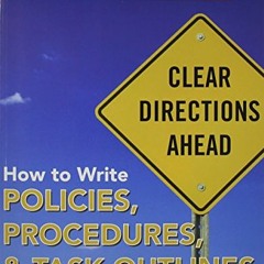 ❤️ Download How to Write Policies, Procedures & Task Outlines: Sending Clear Signals in Written