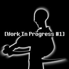 [Work In Progress #1] Undertale: A Mirrored Reality - Unwavering Persistence (By DropLikeAnECake)