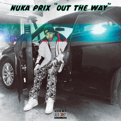 Out The Way (Prod. 31 Tmk x Fireman) *2020 UNRELEASED*
