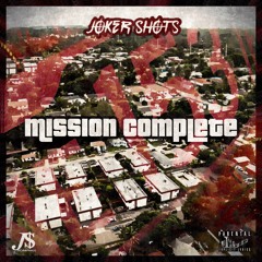 Joker Shots - Mission Complete [Prod. By Amkarira]