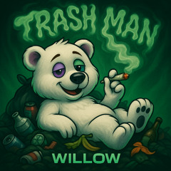 Willow - Trash Man