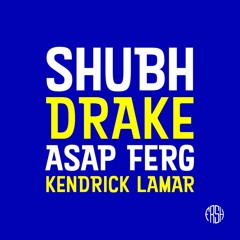 Shubh x Drake x ASAP Ferg x Kendrick Lamar (O Fresh Remix)