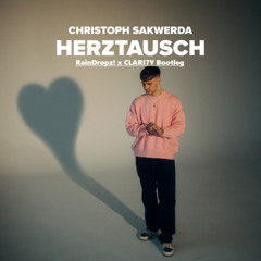 Christoph Sakwerda - Herztausch (RainDropz! x CLARI7Y Bootleg Edit)