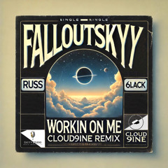 Workin On Me - Russ ft. 6lack (Cloud9ine & Falloutskyy Remix)