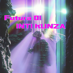 FUTURA 01 Mix By INTI KUNZA