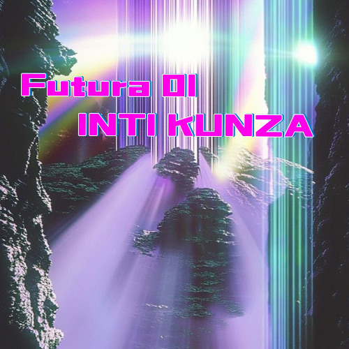 FUTURA 01 Mix By INTI KUNZA