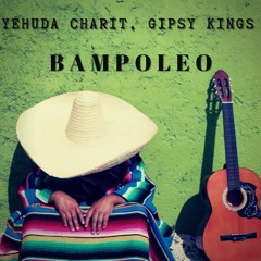 Yehuda Charit ,Gipsy Kings - BAMP oleo (Yehuda Charit Rmx)