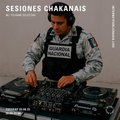 Sesiones Chakanais W/ Yelram Selectah - Garra Nacional Mix