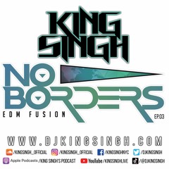 No Borders: EDM ep.03 | The King is in the Building.