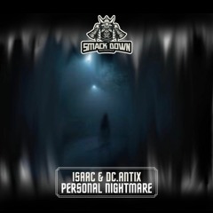 ISAAC ft. DC.ANTIX - Personal Nightmare (SDR 005) (400 FOLLOWER FREE DOWNLOAD)