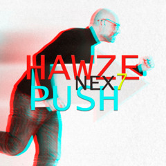 Hawze, NEX7 - Push *DOWNLOAD FREE*