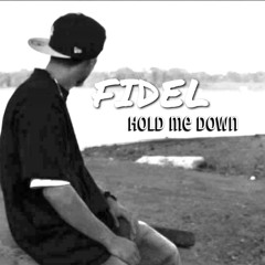 HOLD ME DOWN - FIDEL