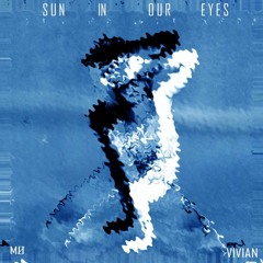 MØ & Diplo - Sun In Our Eyes (Vivian Remix)