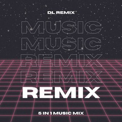 DL Remix - 5 In 1 2021 [FREE DOWNLOAD]