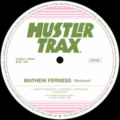 Premiere: Mathew Ferness - Exoticus III [Hustler Trax]