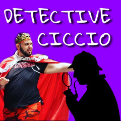 DETECTIVE CICCIO - CiccioGamer89