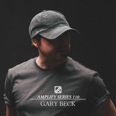 Amplify Series 110 - Gary Beck