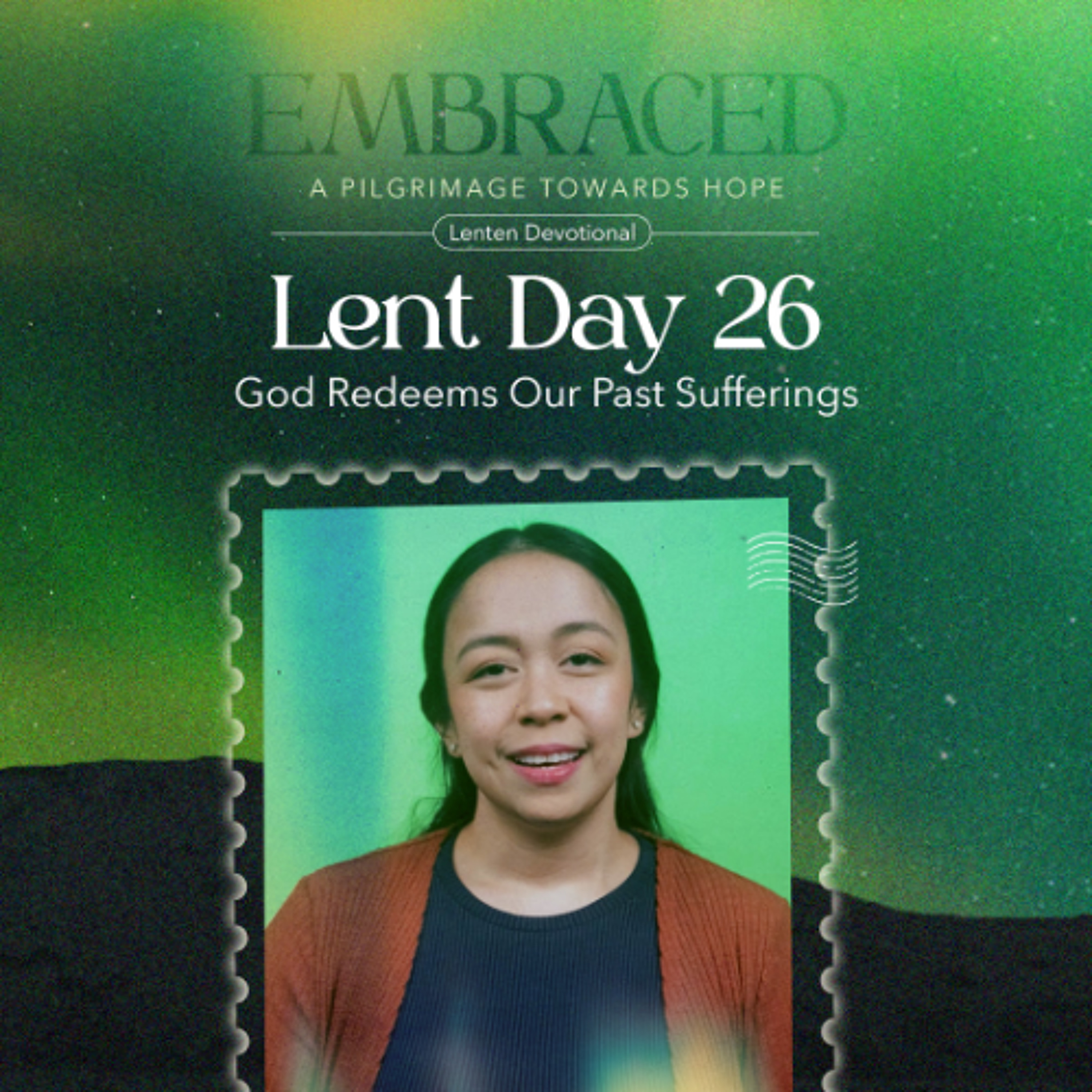 LENT DAY 26: God Redeems Our Past Sufferings