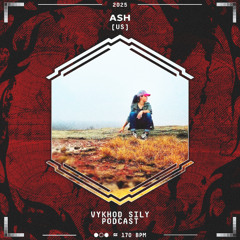Vykhod Sily Podcast - Ash Guest Mix