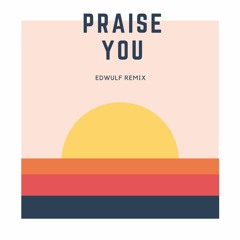 Edwulf - Praise You