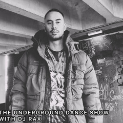 The Underground Dance Show with DJ Rax 9.7.26 - Splashradio.co.uk