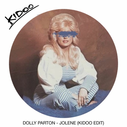 Dolly Parton - Jolene (Kidoo Edit) [Bandcamp Exclusive]