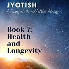 ❤️ Download Health and Longevity: A Journey into the World of Vedic Astrology (In Search of Jyot