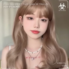 Phía Sau Em Thời Gian Sẽ Trả Lời - Huy PT