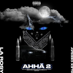Ahhä2 La Rosy (feat. Alex Ceesay)
