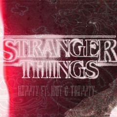 Stranger Things x Hippyy x Hot x Trippyy