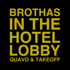 Quavo & Takeoff - "Brothas In The Hotel Lobby (DJ A.C.E. Mashup)"