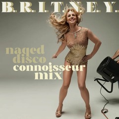 Britney Spears: Naqed Disco's Connoisseur Megamix