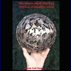 [PDF] ❤ The Roses Hold The Key: 1000 Years of Roses (#1 The Roses Hold the Key) Pdf Ebook