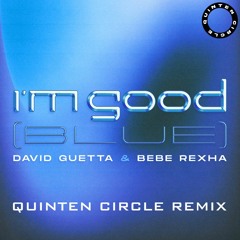 David Guetta, Bebe Rexha - I'm Good (Blue) (Quinten Circle Remix)