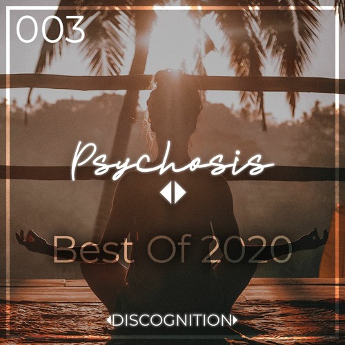 Psychosis 003.2 - Best Of 2020