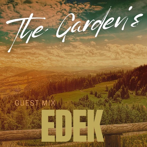 The Garden's I Guest Mix #006 I EDEK