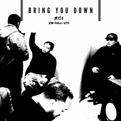 Bring You Down (Moment Of Impact - M.O.I)