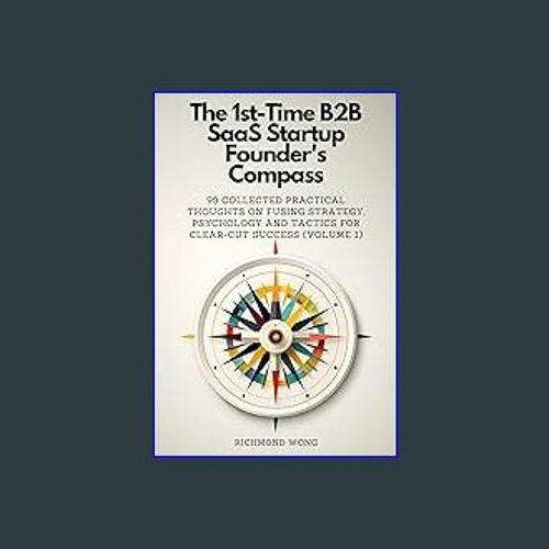 Stream *DOWNLOAD 📕 The 1stTime B2B SaaS Startup Founder's Compass