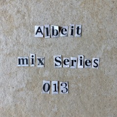 Albeit Mix Series 013 - Paul Popa
