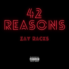 Zay Racks - 42 Reasons