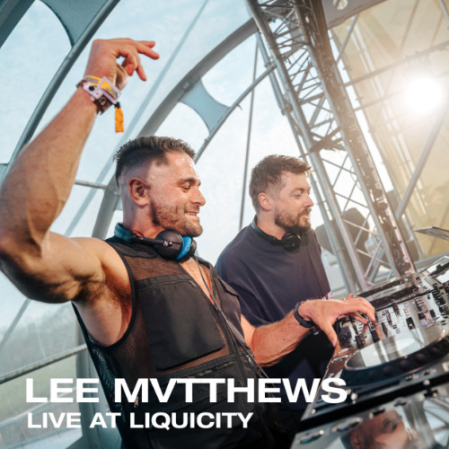 LEE MVTTHEWS LIVE | LIQUICITY 2025